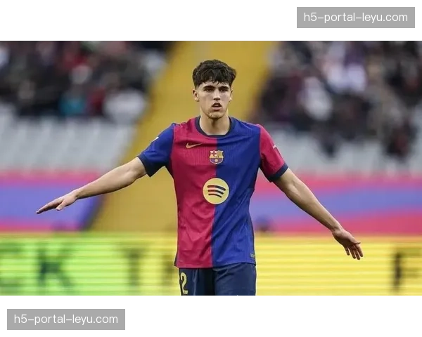 库巴西入选呼声高 巴萨天才中卫的提拔为防线注入活力